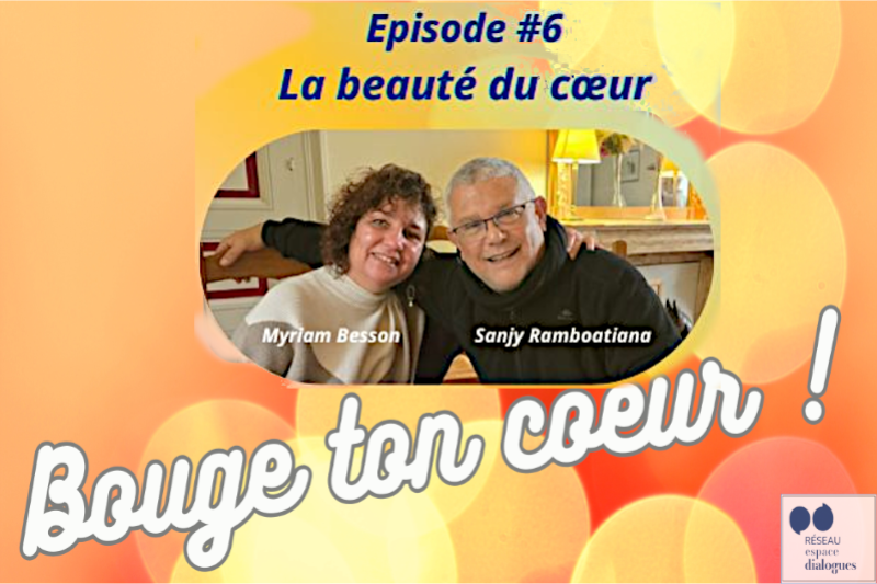 Radiobastides - Envie de Sagesse Bouge ton cœur #6 - La beauté du cœur