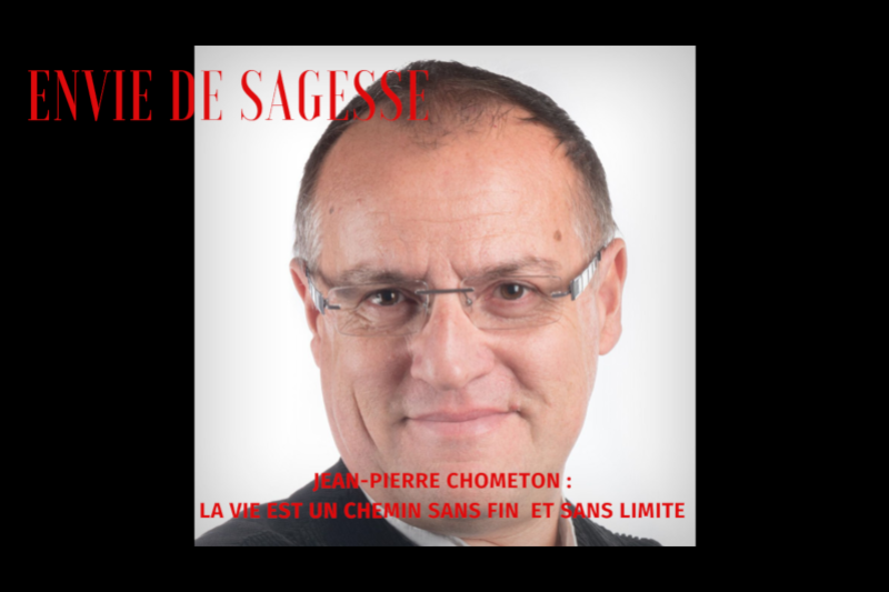 Jean-Pierre Chometon - La vie est un chemin sans limite.