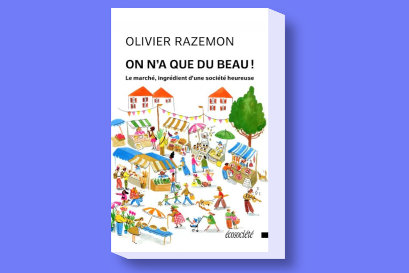 Olivier Razemon - Éloge des marchés locaux