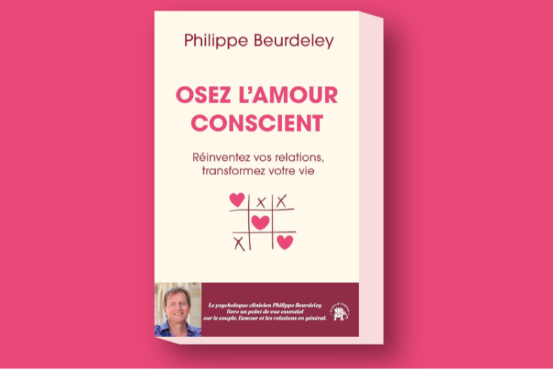 Philippe Berdeley : Osez l'amour conscient