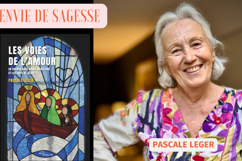 Pascale Léger : Les voies de l'amour