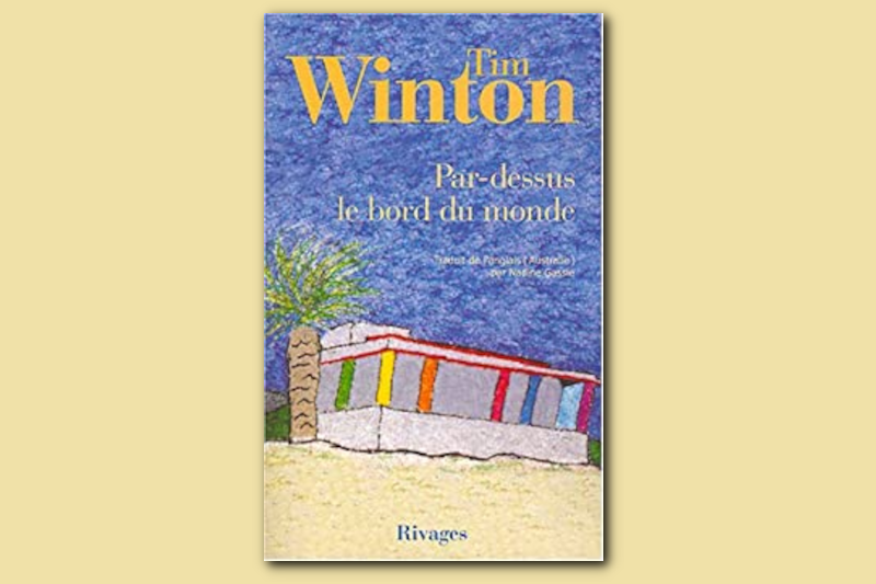 Radiobastides - Livres à vous Par dessus le bord du monde - Tim Winton