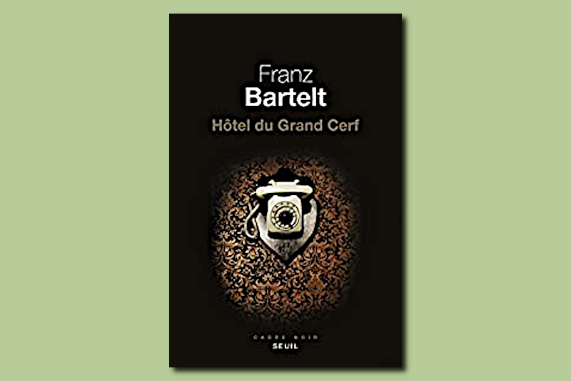 Radiobastides - Livres à vous Hôtel du Grand Cerf - Franz Bartelt