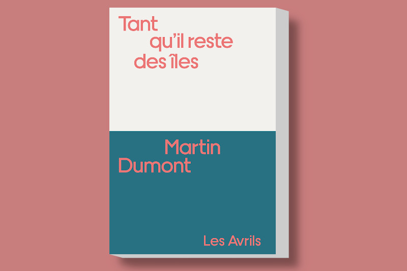 Radiobastides - Livres à vous Martin Dumont - Tant qu’il reste des îles