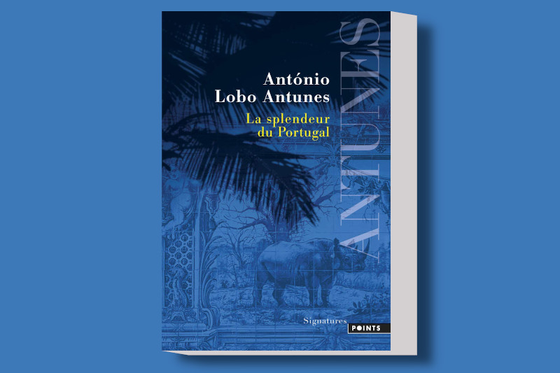 Radiobastides - Livres à vous La Splendeur du Portugal - Antonio Lobo Antunes