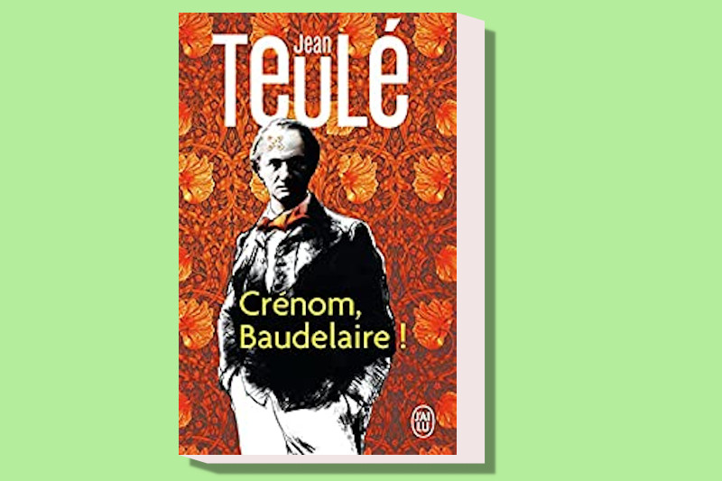 Radiobastides - Livres à vous Jean Teulé - Crénom Baudelaire