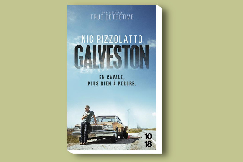 Radiobastides - Livres à vous Nic Pizzolatto - Galveston