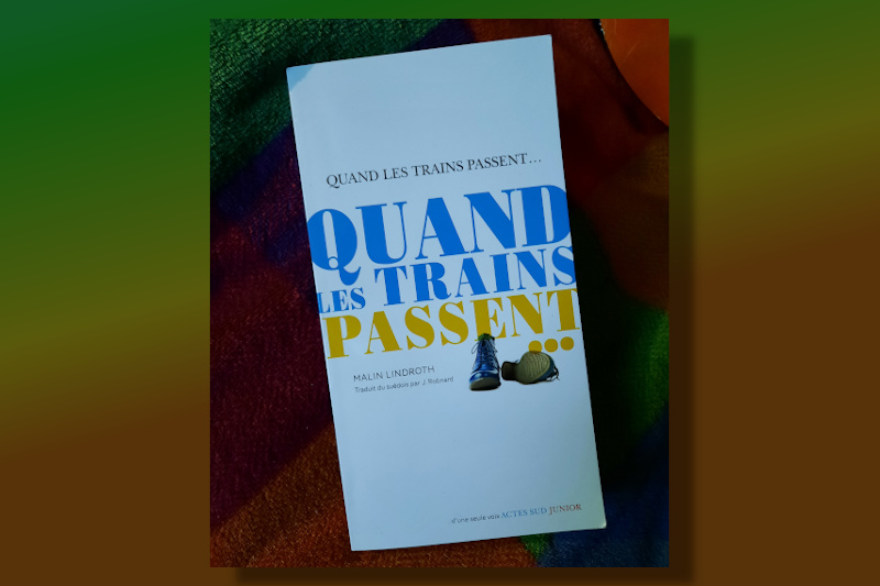 Quand les trains passent - Malin Lindroth